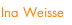 Ina Weisse